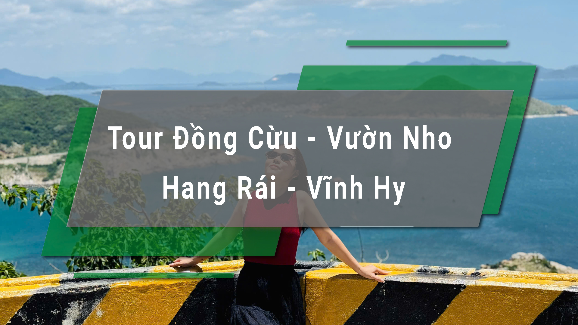Tour Đồng Cừu – Vườn Nho – Hang Rái – Vĩnh Hy