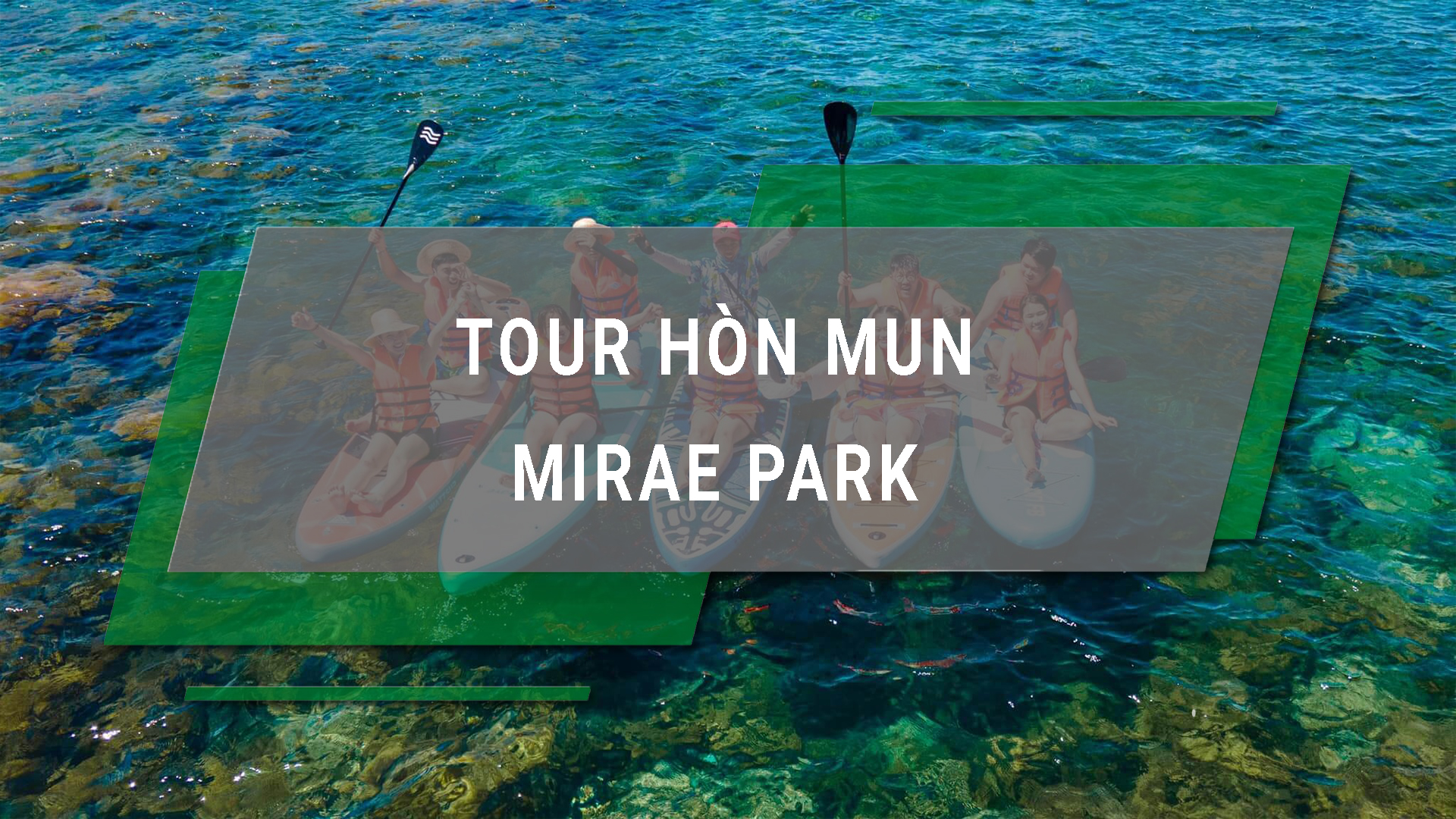 Tour Hòn Mun – Mirae Park – Nha Trang